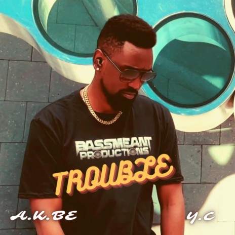 Trouble ft. Y.C | Boomplay Music