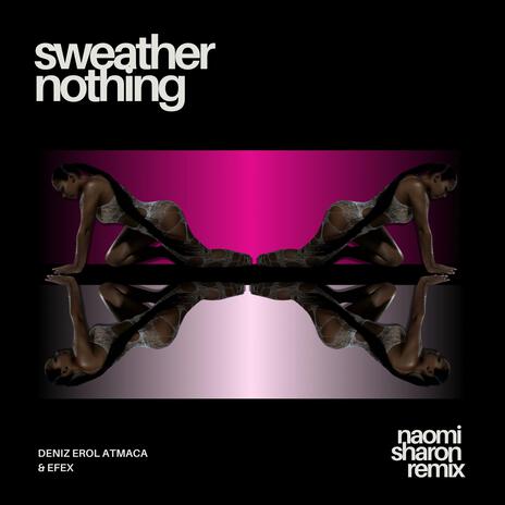 Sweather Nothing (Afro House Remix) ft. Efex | Boomplay Music