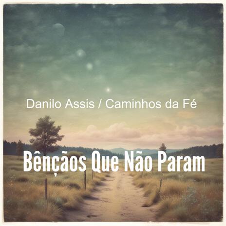 Bênçãos Que Não Param | Boomplay Music