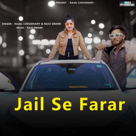 Jail Se Farar ft. Raju Swami