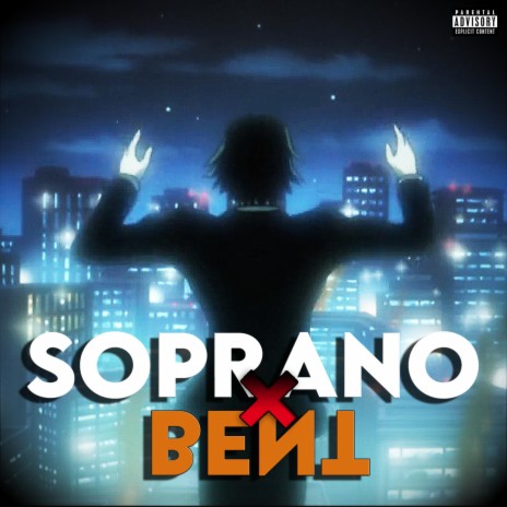 Soprano x Bent | Boomplay Music