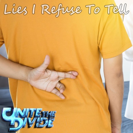 Lies I Refuse To Tell | Boomplay Music