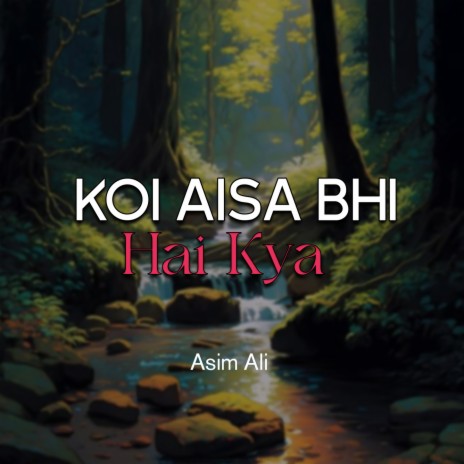 Koi Aisa Bhi Hai Kya | Boomplay Music