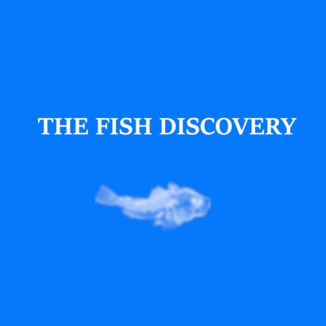 The Fish Discovery | Boomplay Music