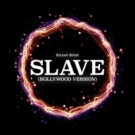 Slave (Bollywood Version) | Boomplay Music