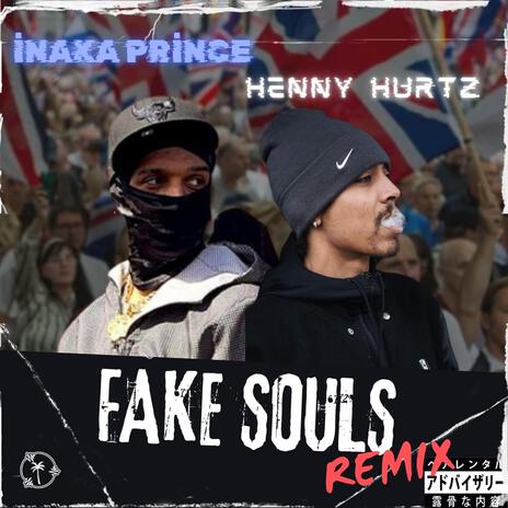 Fake Souls (Remix) ft. Henny Hurtz | Boomplay Music