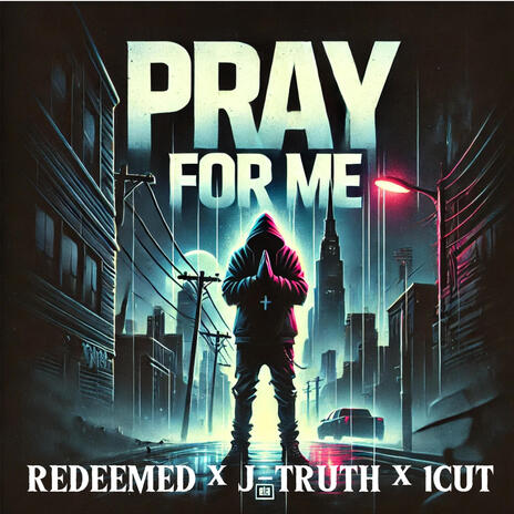 Pray 4 Me ft. J.Truth & 1 Cut | Boomplay Music