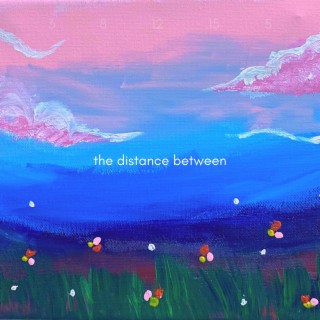 The Distance Between lyrics | Boomplay Music