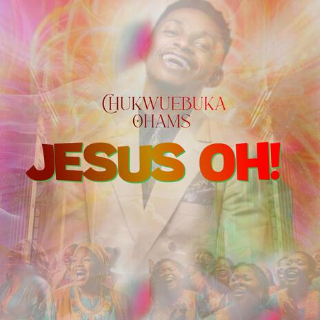 Jesus Oh! | Boomplay Music