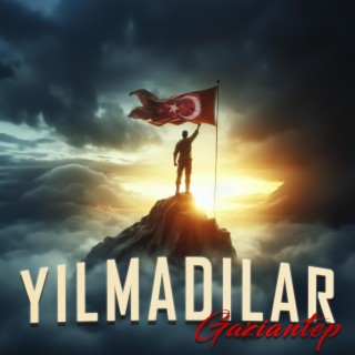 Yılmadılar: Gaziantep