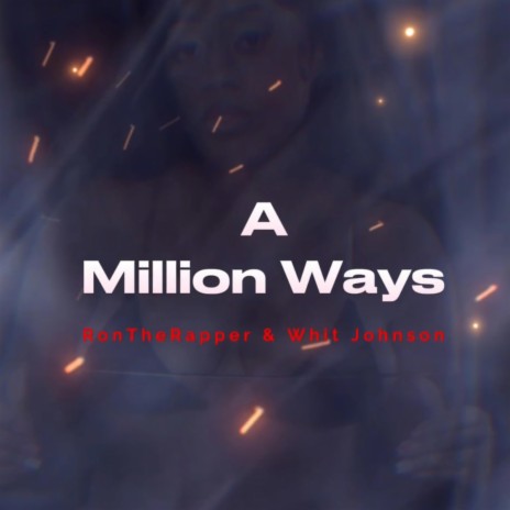 A Million Ways ft. RonTheRapper | Boomplay Music