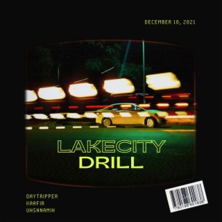 Lakecity Drill ft. Kaafir hiphop & Uhsnamih lyrics | Boomplay Music