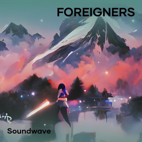 Foreigners | Boomplay Music