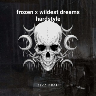 frozen x wildest dreams hardstyle hardstyle