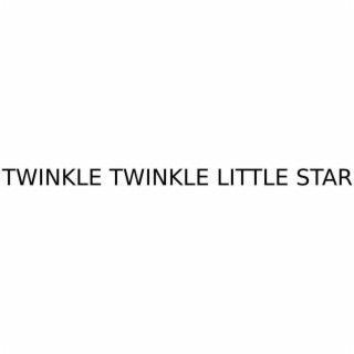 Twinkle Twinkle Little Star