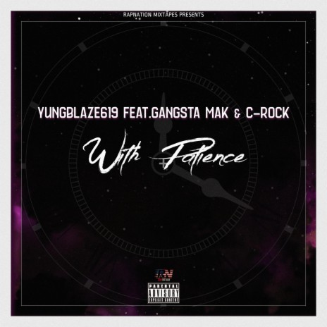 With Patience ft. YungBlaze619, Gangsta Mak & C-Rock | Boomplay Music