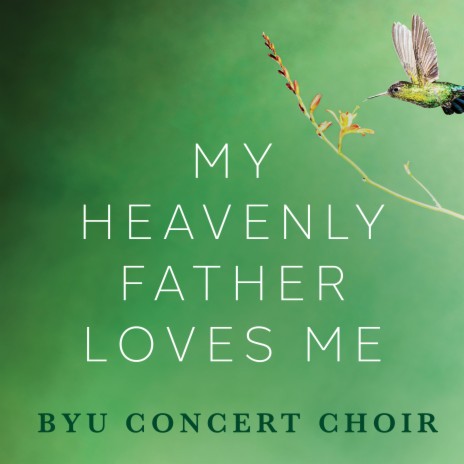 My Heavenly Father Loves Me ft. Brent Wells & Lindsay Bastian | Boomplay Music