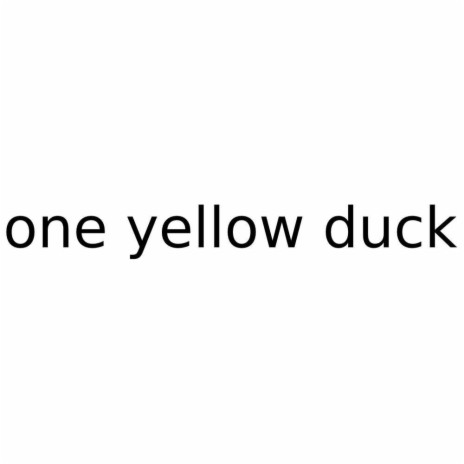 One Yellow Duck | Boomplay Music