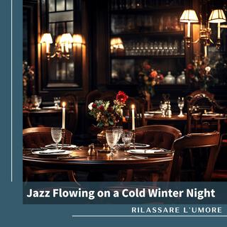 Jazz Flowing on a Cold Winter Night