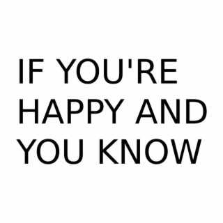 If You're Happy and You Know It