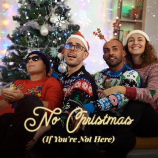 No Christmas (If You're Not Here) lyrics | Boomplay Music