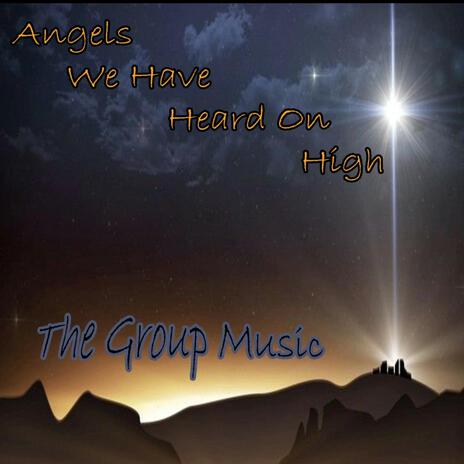 Angels We Have Heard On High | Boomplay Music