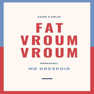 Mr Drespoir & Caine & Kolas (Fat Vroum Vroum -)