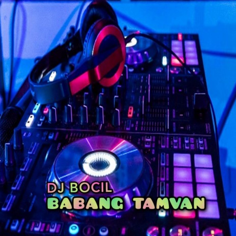 DJ Babang Tamvan | Boomplay Music