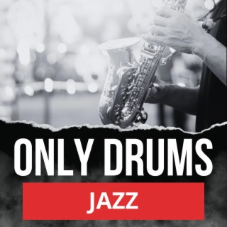 Only Drums Jazz