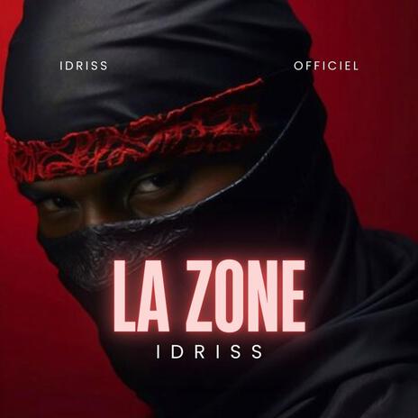 Idriss - La Zone | Boomplay Music