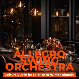 Leisurely Jazz for Laid-back Winter Dinners