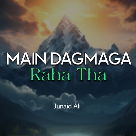 Main Dagmaga Raha Tha | Boomplay Music