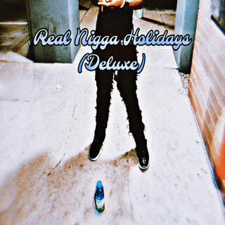 Real N*gga Holiday (Deluxe)