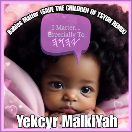 Babies Matter (Save The Children Of Tsyun Remix)
