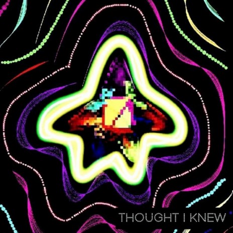 thought i knew | Boomplay Music