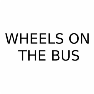 Wheels on the Bus