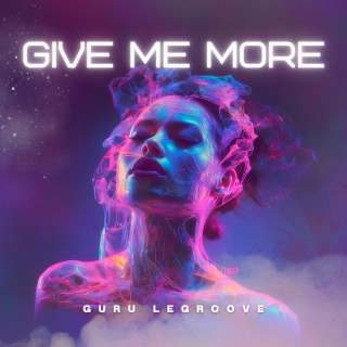 Give Me More