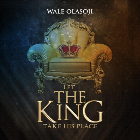 Let the King Take His Place | Boomplay Music