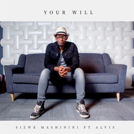 Your Will ft. ALVIS NDLOVU