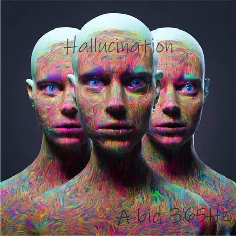 Hallucination | Boomplay Music