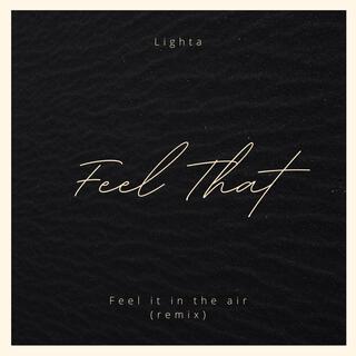 Feel That (Feel it in the air Remix)