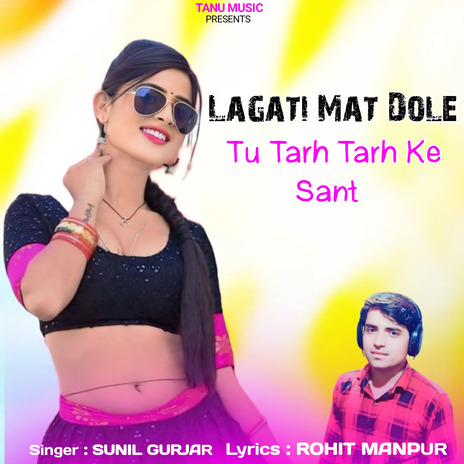 Lagati Mat Dole Tu Tarh Tarh Ke Sant | Boomplay Music