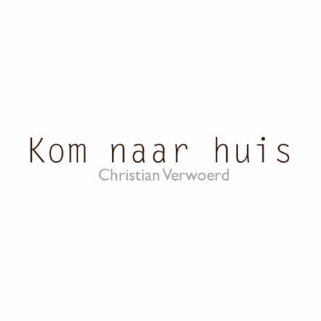 Kom Naar Huis | Boomplay Music