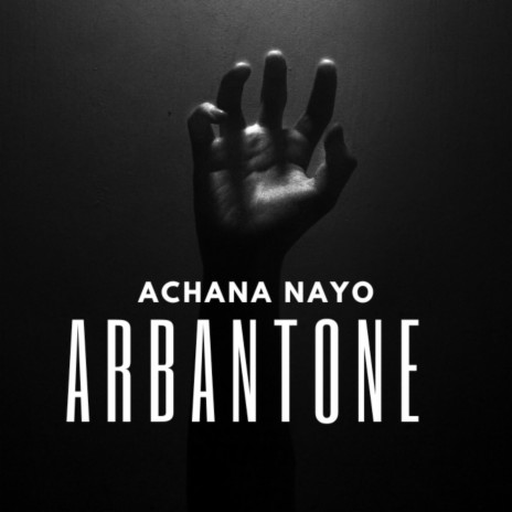 Achana Nayo Arbantone | Boomplay Music