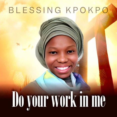 Do Your Work in Me | Boomplay Music