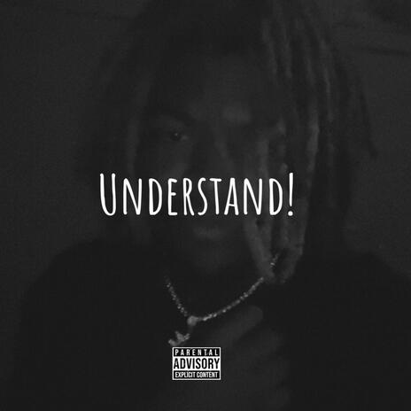 Understand! | Boomplay Music