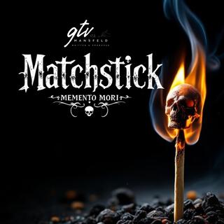 Matchstick (Memento Mori) lyrics | Boomplay Music