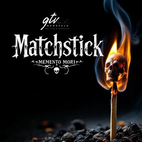 Matchstick (Memento Mori) | Boomplay Music