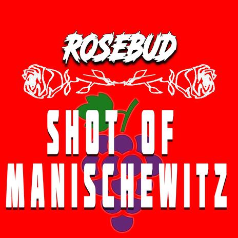 SHOT OF MANISCHEWITZ | Boomplay Music