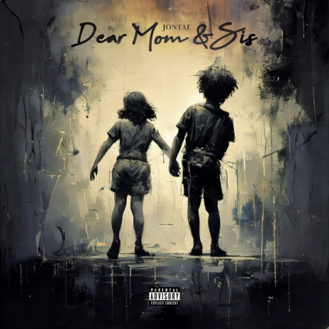 Dear, Mom & Sis | Boomplay Music